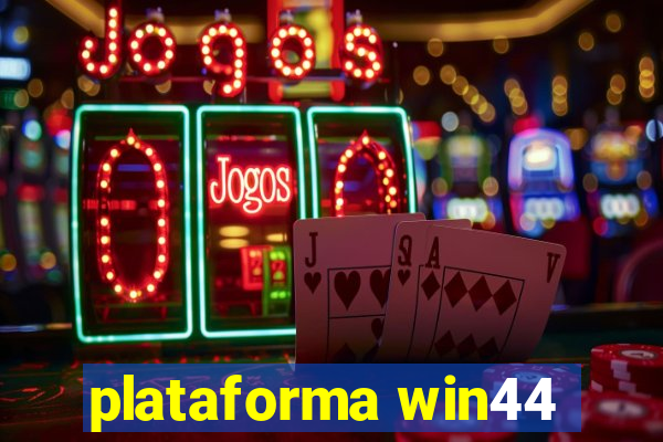 plataforma win44